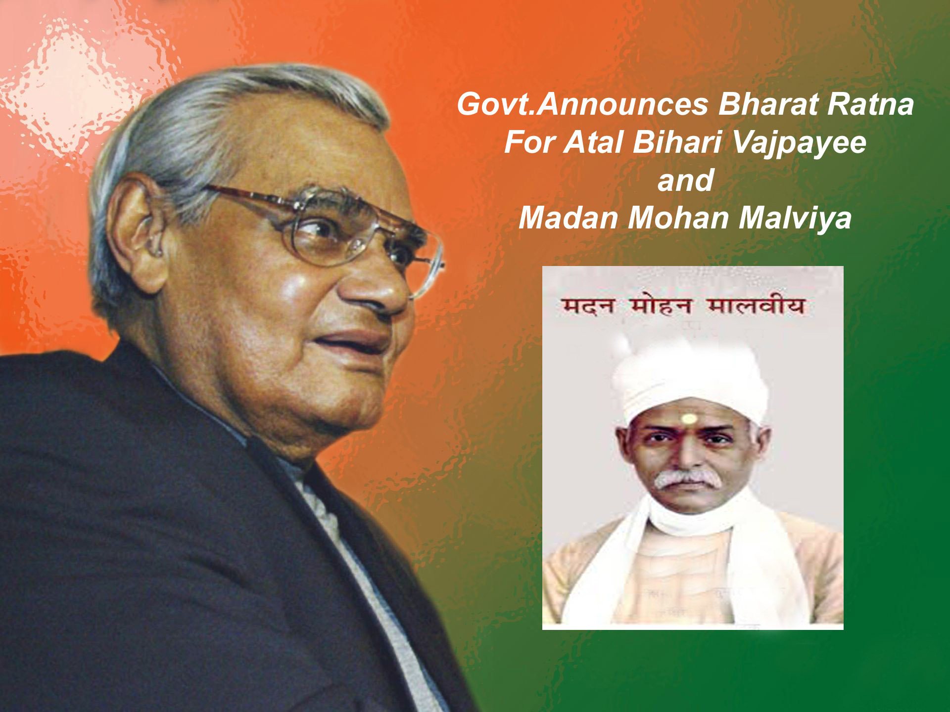 Atal Bihari Vajpayee, Madan Mohan Malviya to be awarded Bharat Ratna